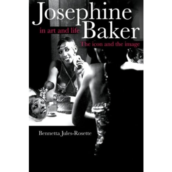 Josephine Baker in Art and Life (häftad, eng)