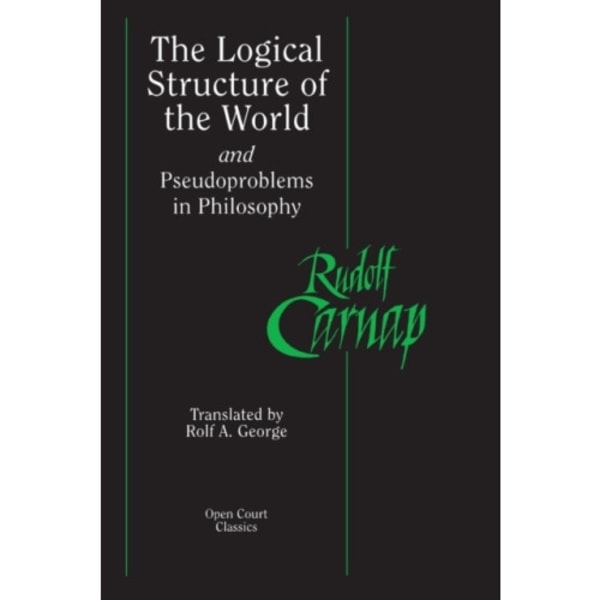The Logical Structure of the World and Pseudoproblems in Philosophy (häftad, eng)