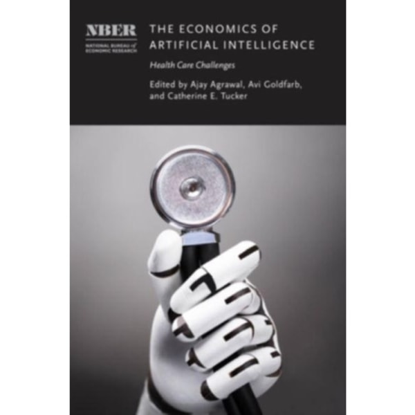 The Economics of Artificial Intelligence (inbunden, eng)