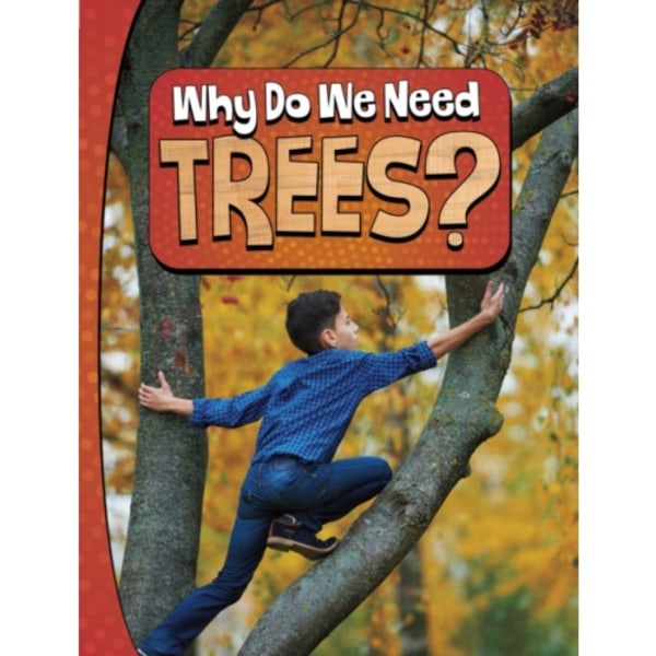 Why Do We Need Trees? (häftad, eng)