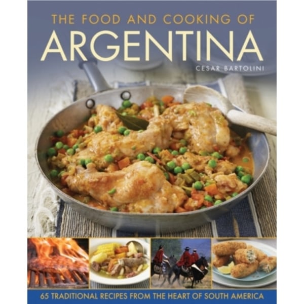 Food and Cooking of Argentina (inbunden, eng)
