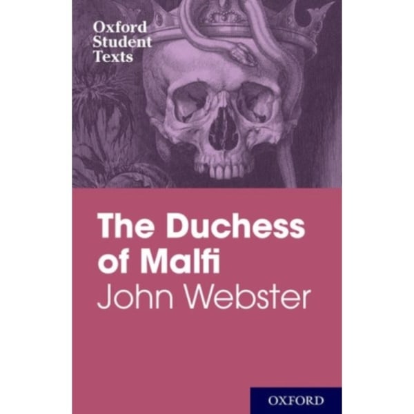 Oxford Student Texts: John Webster: The Duchess of Malfi (häftad, eng)