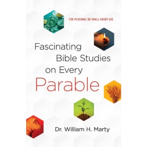 Fascinating Bible Studies on Every Parable – For Personal or Small Group Use (häftad, eng)