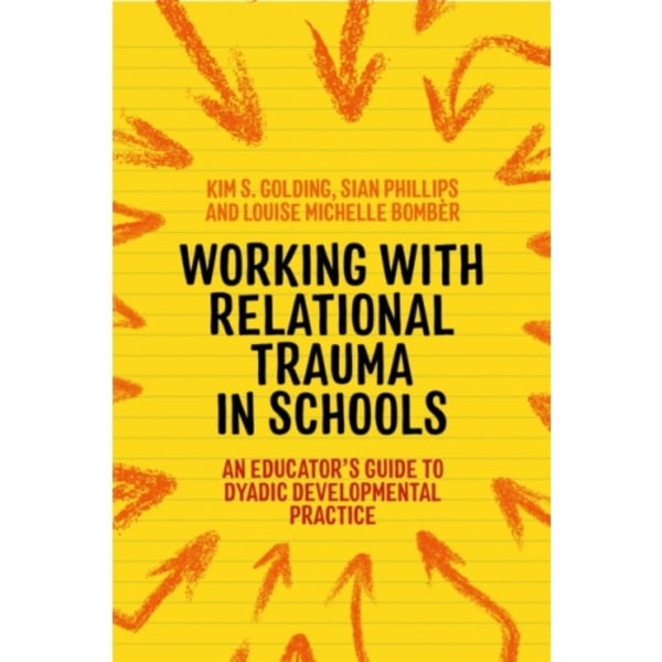 Working with Relational Trauma in Schools (häftad, eng)
