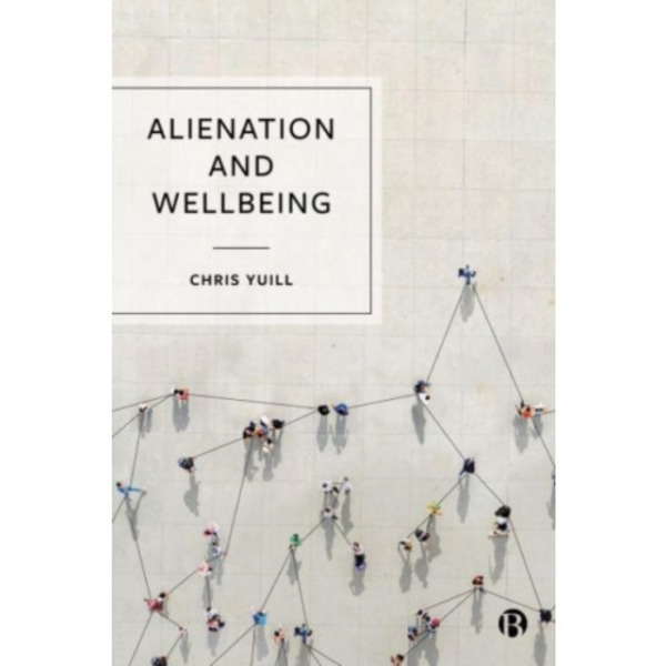 Alienation and Wellbeing (inbunden, eng)