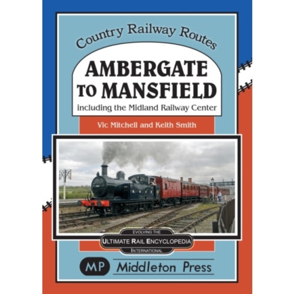 Ambergate To Mansfield (inbunden, eng)
