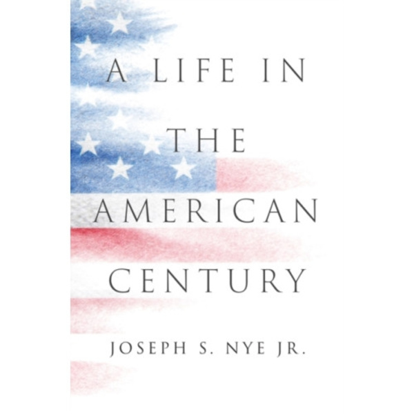 A Life in the American Century (inbunden, eng)