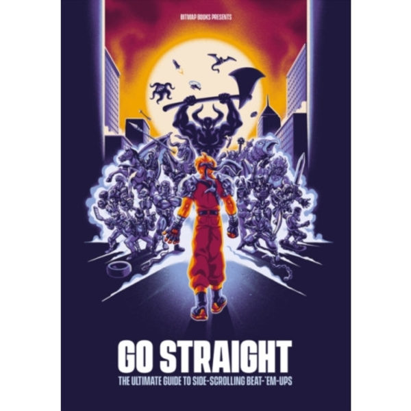 Go Straight: The Ultimate Guide to Side-Scrolling Beat-’Em-Ups (inbunden, eng)