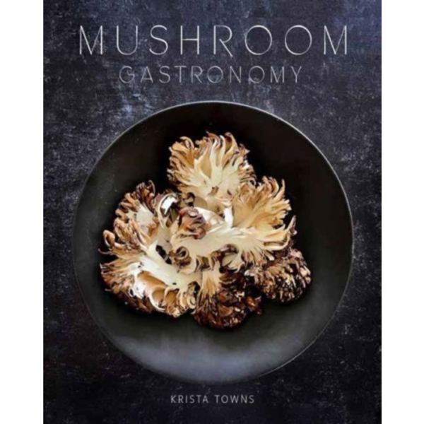 Mushroom Gastronomy (inbunden, eng)