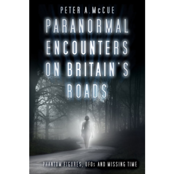 Paranormal Encounters on Britain's Roads (häftad, eng)