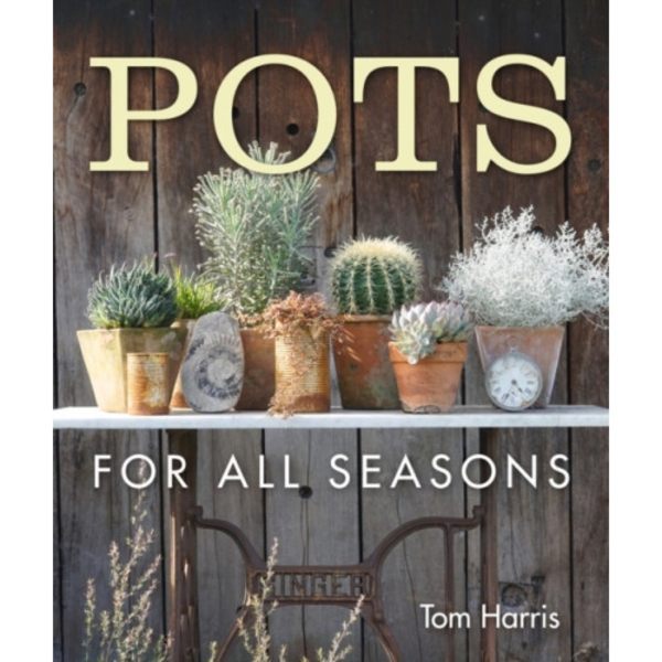 Pots for All Seasons (inbunden, eng)