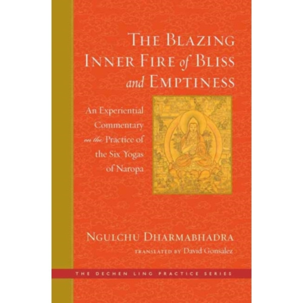 The Blazing Inner Fire of Bliss and Emptiness (inbunden, eng)