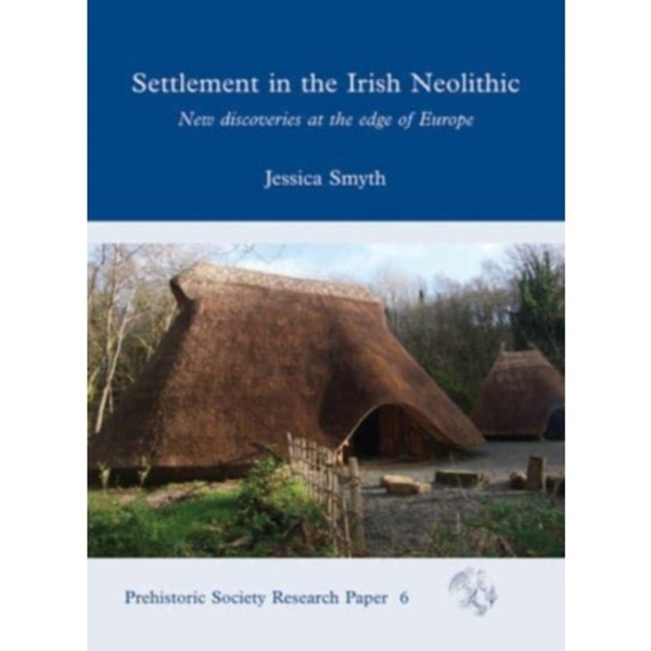 Settlement in the Irish Neolithic (häftad, eng)