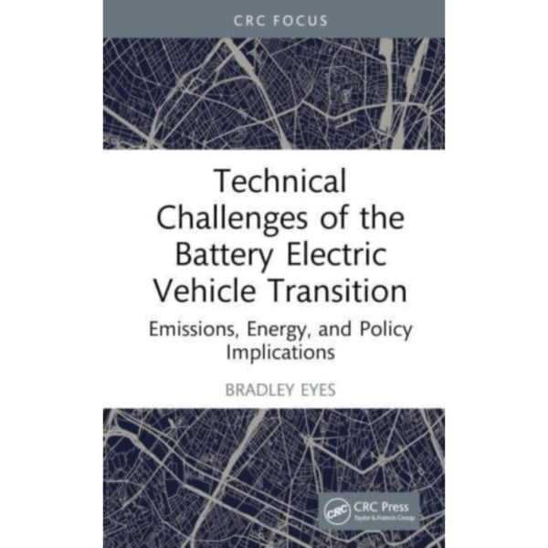 Technical Challenges of the Battery Electric Vehicle Transition (inbunden, eng)