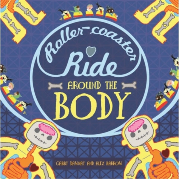 A Roller-coaster Ride Around The Body (inbunden, eng)