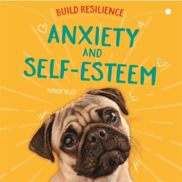 Build Resilience: Anxiety and Self-Esteem (häftad, eng)