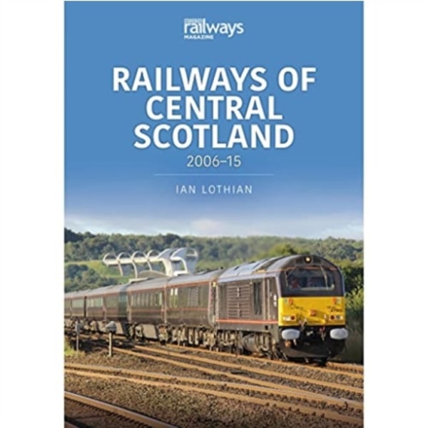 Railways of Central Scotland: 2006–15 (häftad, eng)