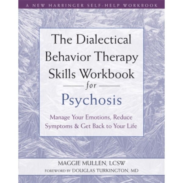 The Dialectical Behavior Therapy Skills Workbook for Psychosis (häftad, eng)
