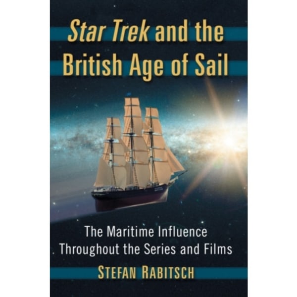 Star Trek and the British Age of Sail (häftad, eng)