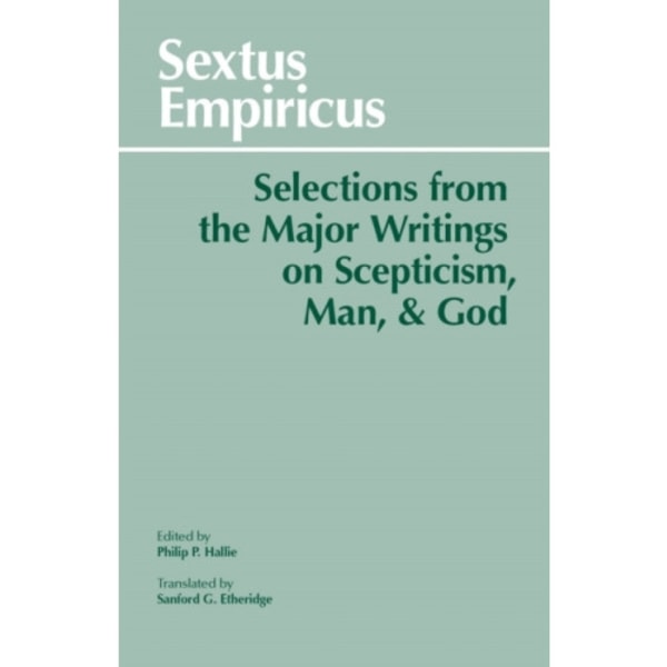 Sextus Empiricus: Selections from the Major Writings on Scepticism, Man, and God (häftad, eng)