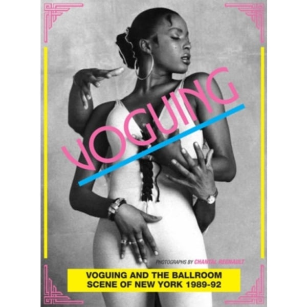 Voguing and the House Ballroom Scene of New York 1989-92 (häftad, eng)