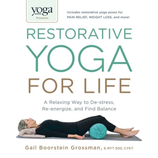 Yoga Journal Presents Restorative Yoga for Life (häftad, eng)