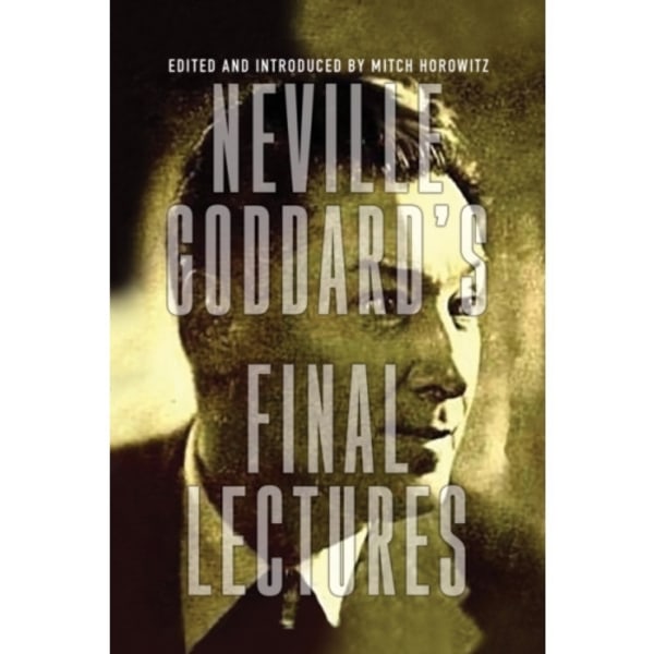 Neville Goddard's Final Lectures (häftad, eng)