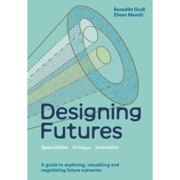 Designing Futures (inbunden, eng)