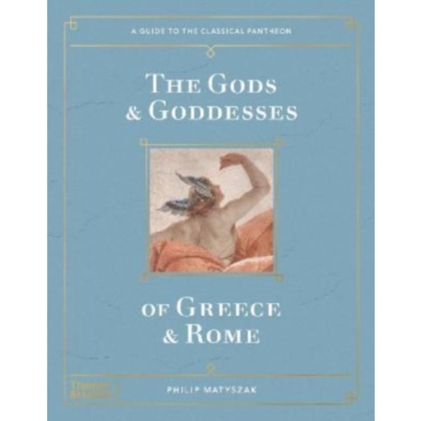 The Gods and Goddesses of Greece and Rome (inbunden, eng)