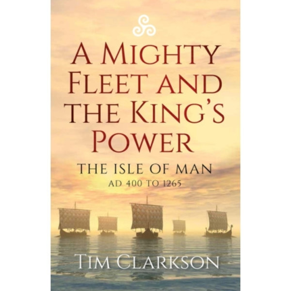 A Mighty Fleet and the King’s Power (häftad, eng)