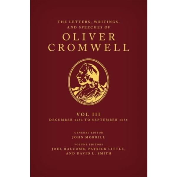 The Letters, Writings, and Speeches of Oliver Cromwell (inbunden, eng)