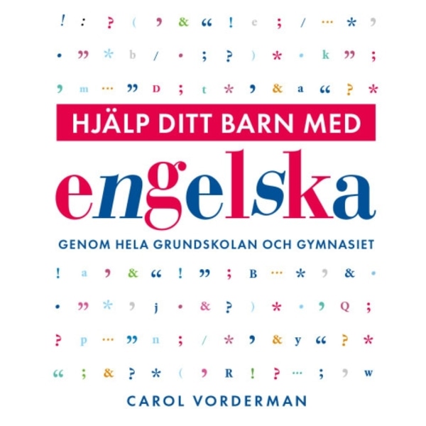 Hjälp ditt barn med engelska genom hela grundskolan och gymnasiet (bok, flexband)