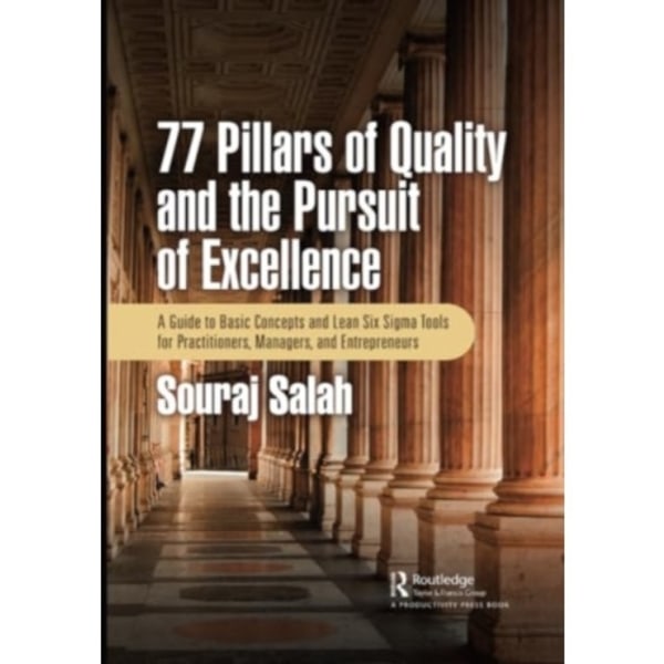 77 Pillars of Quality and the Pursuit of Excellence (häftad, eng)