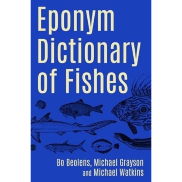 Eponym Dictionary of Fishes (inbunden, eng)