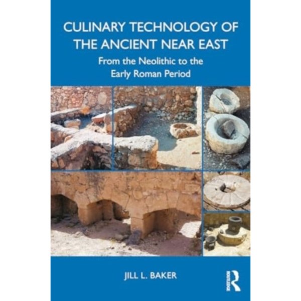 Culinary Technology of the Ancient Near East (häftad, eng)