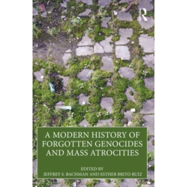 A Modern History of Forgotten Genocides and Mass Atrocities (häftad, eng)