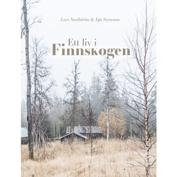 Ett liv i Finnskogen (inbunden)