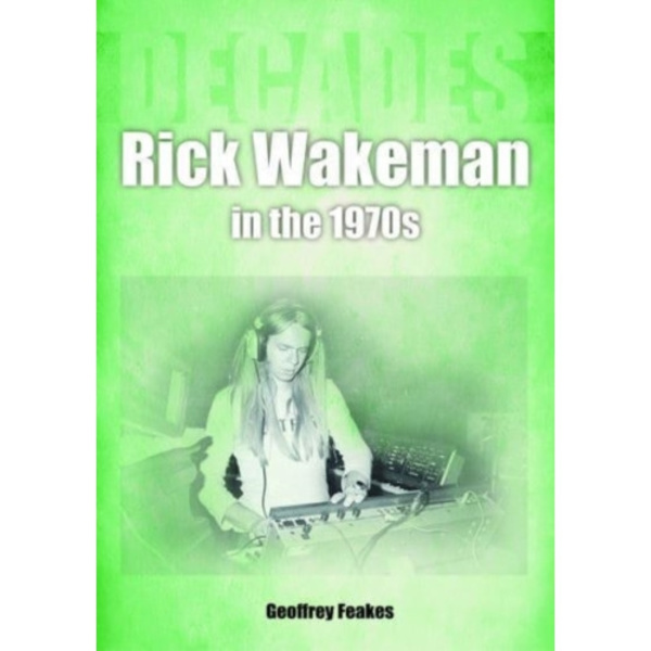 Rick Wakeman in the 1970s (häftad, eng)