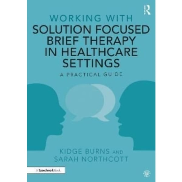 Working with Solution Focused Brief Therapy in Healthcare Settings (häftad, eng)