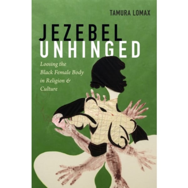 Jezebel Unhinged (häftad, eng)