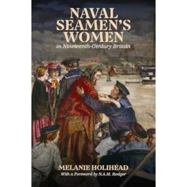 Naval Seamen's Women in Nineteenth-Century Britain (inbunden, eng)