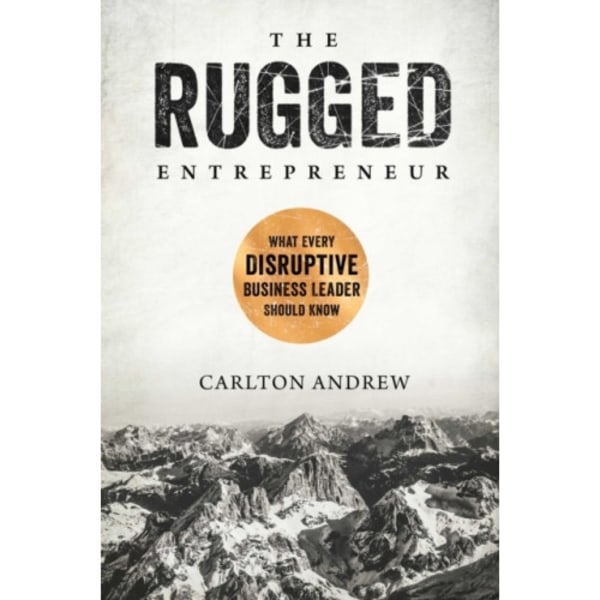 The Rugged Entrepreneur (inbunden, eng)