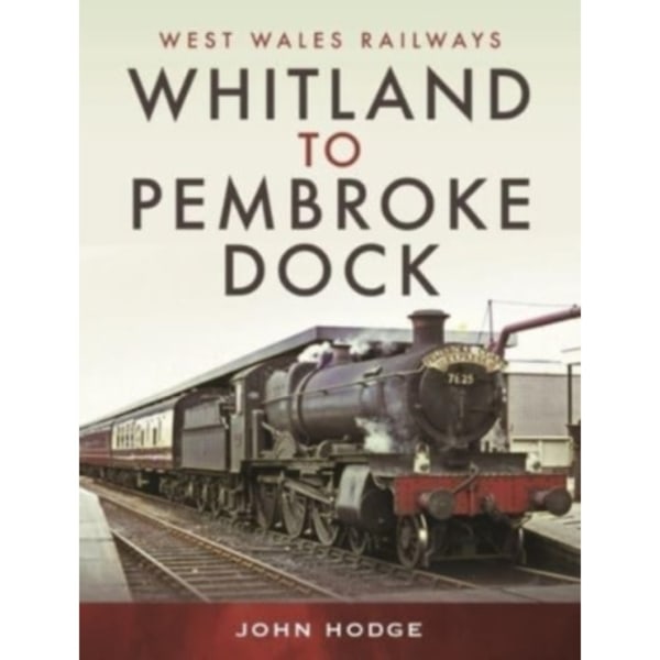 Whitland to Pembroke Dock (inbunden, eng)