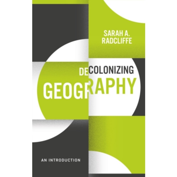 Decolonizing Geography (häftad, eng)