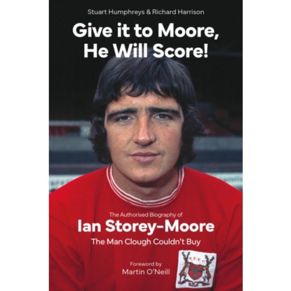 Give it to Moore; He Will Score! (inbunden, eng)