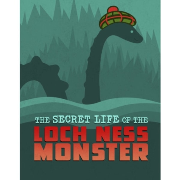 The Secret Life of the Loch Ness Monster (inbunden, eng)