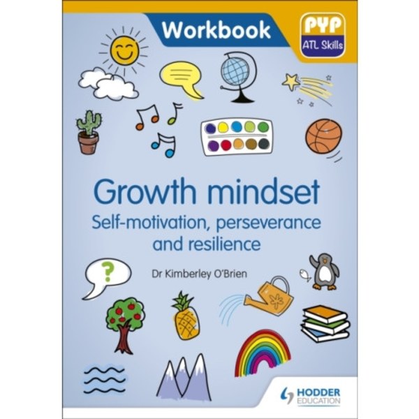 PYP ATL Skills Workbook: Growth mindset - Self-motivation, Perseverance and Resilience (häftad, eng)