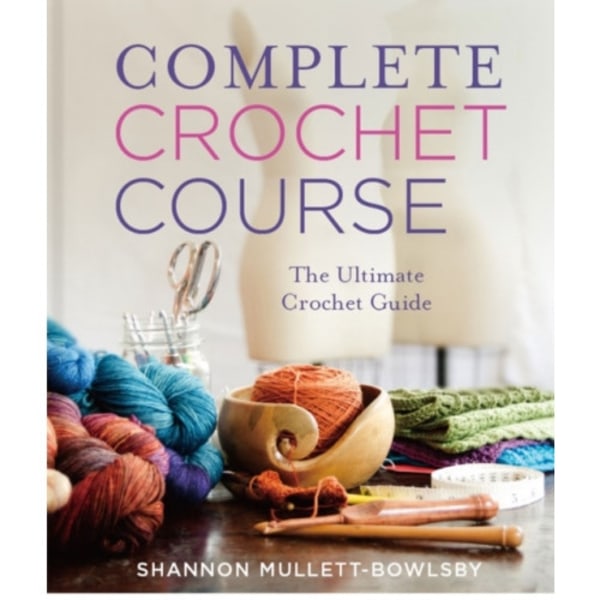 Complete Crochet Course (inbunden, eng)