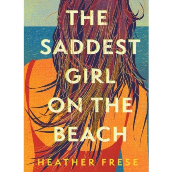 The Saddest Girl on the Beach (inbunden, eng)