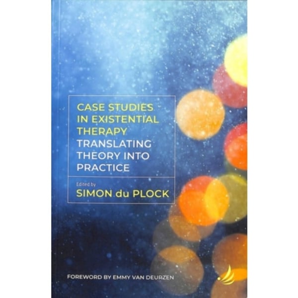 Case Studies in Existential Therapy: Translating Theory Into Practice (häftad, eng)